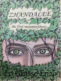 Zhandalee And The First Metamorphosis - Enzo Lo Grasso - ebook