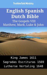 English Spanish Dutch Bible - The Gospels VIII - Matthew, Mark, Luke & John - TruthBeTold Ministry - ebook