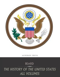 The History of the United States: All Volumes - Charles Beard - ebook