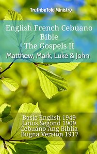 English French Cebuano Bible - The Gospels - Matthew, Mark, Luke & John - TruthBeTold Ministry - ebook
