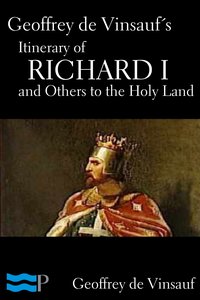 Geoffrey de Vinsauf’s Itinerary of Richard I and Others to the Holy Land - Geoffrey de Vinsauf - ebook