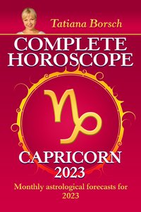 Complete Horoscope Capricorn 2023 - Tatiana Borsch - ebook