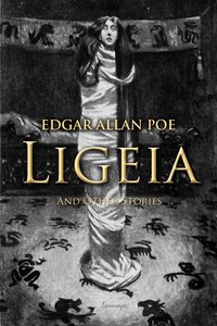 Ligeia and Other Stories