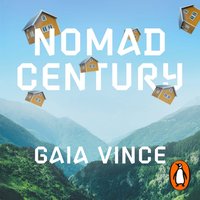 Nomad Century - Gaia Vince - audiobook