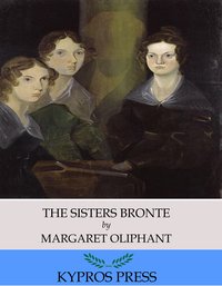 The Sisters Bronte - Margaret Oliphant - ebook