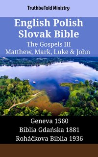 English Polish Slovak Bible - The Gospels III - Matthew, Mark, Luke & John - TruthBeTold Ministry - ebook