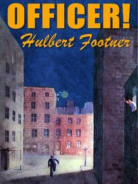 Officer! - Hulbert Footner - ebook