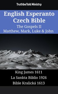 English Esperanto Czech Bible - The Gospels II - Matthew, Mark, Luke & John - TruthBeTold Ministry - ebook