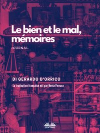 El Bien Y El Mal, Memorias - Gerardo D'Orrico - ebook