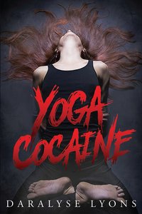 Yoga Cocaine - Daralyse Lyons - ebook