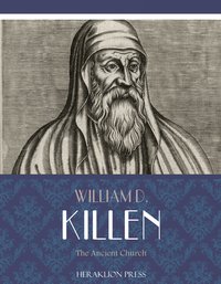 The Ancient Church - William D. Killen - ebook