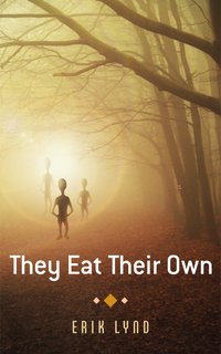 They Eat Their Own - Erik Lynd - ebook