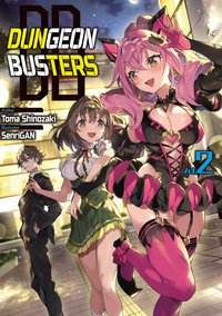 Dungeon Busters: Volume 2 - Toma Shinozaki - ebook