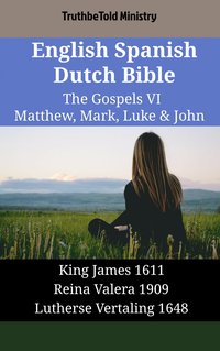 English Spanish Dutch Bible - The Gospels VI - Matthew, Mark, Luke & John - TruthBeTold Ministry - ebook