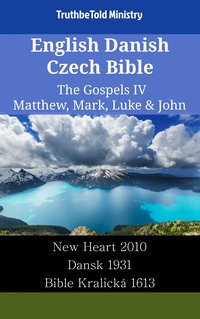 English Danish Czech Bible - The Gospels IV - Matthew, Mark, Luke & John - TruthBeTold Ministry - ebook