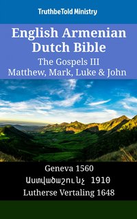 English Armenian Dutch Bible - The Gospels III - Matthew, Mark, Luke & John - TruthBeTold Ministry - ebook