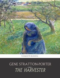 The Harvester - Gene Stratton-Porter - ebook