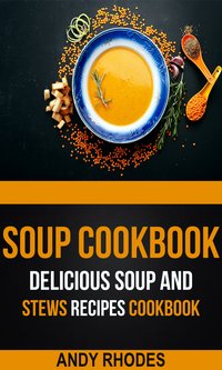 Soup Cookbook - Andy Rhodes - ebook