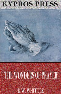 The Wonders of Prayer - D.W. Whittle - ebook