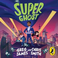 Super Ghost - Greg James - audiobook