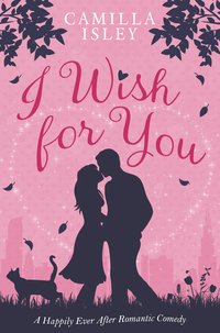 I Wish For You - Camilla Isley - ebook