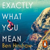 Exactly What You Mean - Ben Hinshaw - audiobook