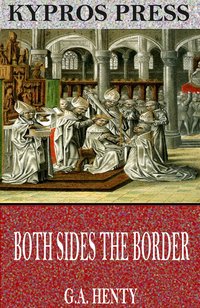 Both Sides the Border: A Tale of Hotspur and Glendower - G.A. Henty - ebook