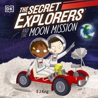 Secret Explorers and the Moon Mission - SJ King - audiobook