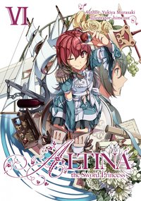 Altina the Sword Princess: Volume 6 - Yukiya Murasaki - ebook