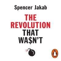 Revolution That Wasn't - Spencer Jakab - audiobook