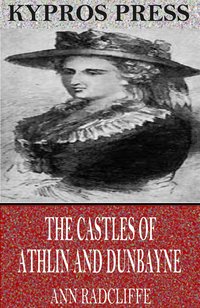 The Castles of Athlin and Dunbayne - Ann Radcliffe - ebook