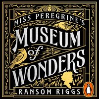 Miss Peregrine's Museum of Wonders - Ransom Riggs - audiobook