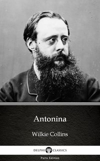 Antonina by Wilkie Collins - Delphi Classics (Illustrated) - Wilkie Collins - ebook