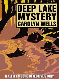 Deep Lake Mystery - Carolyn Wells - ebook