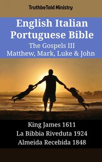 English Italian Portuguese Bible - The Gospels III - Matthew, Mark, Luke & John - TruthBeTold Ministry - ebook