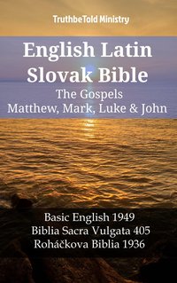 English Latin Slovak Bible - The Gospels - Matthew, Mark, Luke & John - TruthBeTold Ministry - ebook