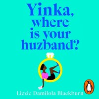 Yinka, Where is Your Huzband? - Lizzie Damilola Blackburn - audiobook
