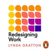 Redesigning Work - Lynda Gratton - audiobook