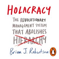 Holacracy - Brian J. Robertson - audiobook