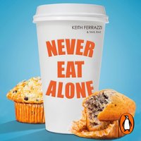 Never Eat Alone - Keith Ferrazzi - audiobook