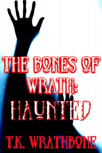The Bones of Wrath - T.K. Wrathbone - ebook