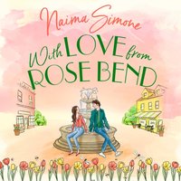 With Love From Rose Bend - Naima Simone - audiobook