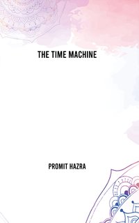 The Time Machine - Promit Hazra - ebook