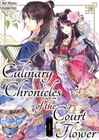 Culinary Chronicles of the Court Flower: Volume 1 - Miri Mikawa - ebook