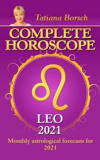 Complete Horoscope Leo 2021 - Tatiana Borsch - ebook