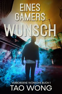 Eines Gamers Wunsch - Tao Wong - ebook