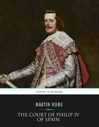The Court of Philip IV of Spain - Martin Hume - ebook