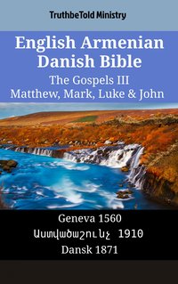 English Armenian Danish Bible - The Gospels III - Matthew, Mark, Luke & John - TruthBeTold Ministry - ebook