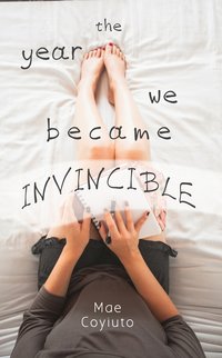 The Year We Became Invincible - Mae Coyiuto - ebook