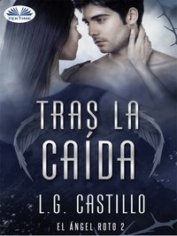 Tras La Caída (El Ángel Roto 2) - L.G. Castillo - ebook